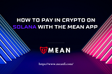 How to pay in crypto on Solana with the MEAN App