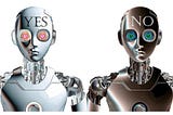 Two identical robots, except for their complementary colors. One says YES, the other NO