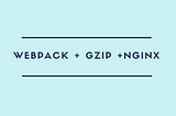 How to serve webpack gzipped file in production using nginx.