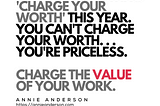 Please STOP saying ‘charge your worth’ this year!!!