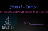 Java 17 — Enhanced Pesudo Random Generators