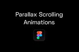 Figma parallax scrolling animation