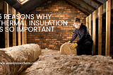 5 Reasons Why Thermal Insulation is So Important
