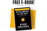 Summary of “Stillness Is the Key” by Ryan Holiday