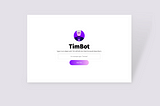 How would Tim describe it? — Timbot Case Study