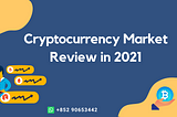 CoinCola: Bitcoin Market Review in 2021