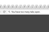 All these tabs are waiting for you