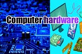 What is computer hardware?