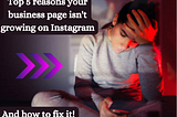 Top 5 reasons your business page isn't growing on Instagram (and ways to fix it)