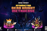 Dead Knight Metaverse — The first look