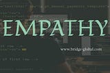 3 Brilliant Reasons Why Software Developers Should Have Empathy?