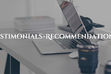 Testimonials+Recommendations