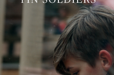 TIN SOLDIERS: Examining A Child’s Struggles with ADHD, and The Importance Of Therapy In Treating It