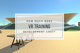 How much does development of a VR Training application cost?