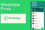 WhatsApp Proxy // Use //Risk