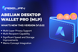 Abelian Desktop Wallet Pro (MLP) New Version Update — v1.0.0