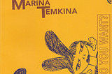 James Copeland on Marina Temkina’s What Do You Want?: “Dear Marina,”