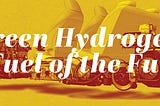 Green Hydrogen: the Fuel of the Future?