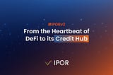 IPOR v2: From the Heartbeat of DeFi to its Credit Hub