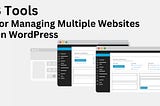 8 Tools for Managing Multiple Websites on WordPress