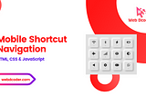 Mobile Shortcut Navigation with HTML, CSS and vanilla JavaScript