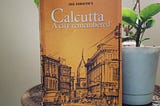 About Jug Suraiya’s ‘Calcutta — A City Remembered’