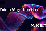 KILT Token Migration Guide