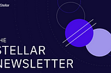 Stellar Newsletter: Asset Issuance, Stellar Aid Assist, Q4 Review