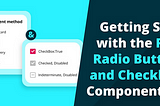 Getting Started with the React Radio Button and Checkbox Components
