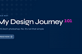 My Design Journey 101