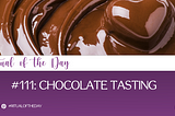 #111: Chocolate tasting