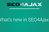 Introducing new features in SEO4Ajax