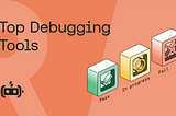 Mastering Front-End Debugging: 5 Must-Have Tools for Developers