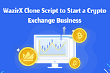 WazirX Clone Script to Start a Crypto Exchange Business