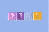 What is GEN1?