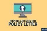 Sample Signing and Sign out Policy Letter Sample Format
