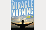 Part 1 — Inspiring quotes from “The Miracle Morning” by Hal Elrod