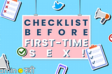 A Checklist to Run Through Before Having Sex for the First Time