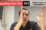 When you should buy an insurance? | Decoding Your 20s 003