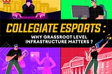 Collegiate Esports: Why Grassroot Level Infrastructure Matters