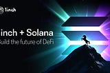 1inch + Solana: It’s Time to Scale the Future of Web3