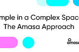 Simple in a Complex Space: The Amasa Approach