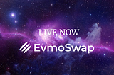EvmoSwap is Live!!!