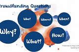 A Crap-Ton of Questions To Ask Before You Crowdfund