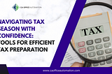 Navigation Tax Season with Confidence: Tools for Efficient Tax Preparation