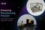 Enhancing Manufacturing Precision: Visual Inspection System Deployment on Edge