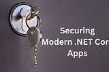 Securing Modern .NET Core Apps