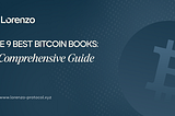 The 9 Best Bitcoin Books: A Comprehensive Guide