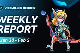 Versailles Heroes Weekly Report 1.30–2.05