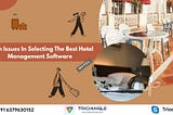 Main Issues In Selecting The Best Hotel Management Software